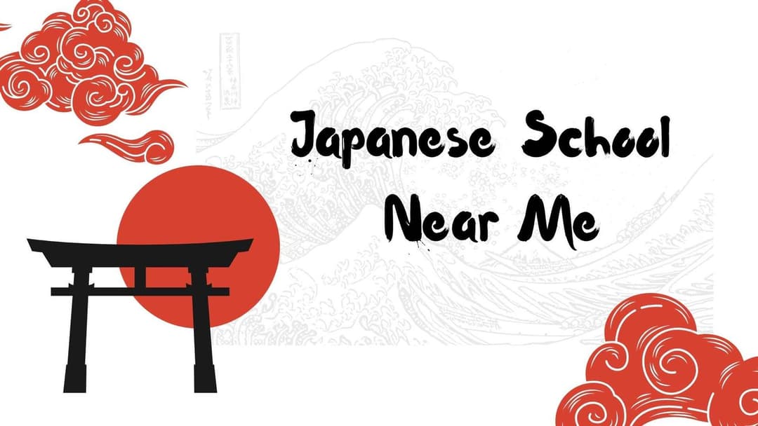 Japanese School Near Me: Classes, Courses & Expert Guidance