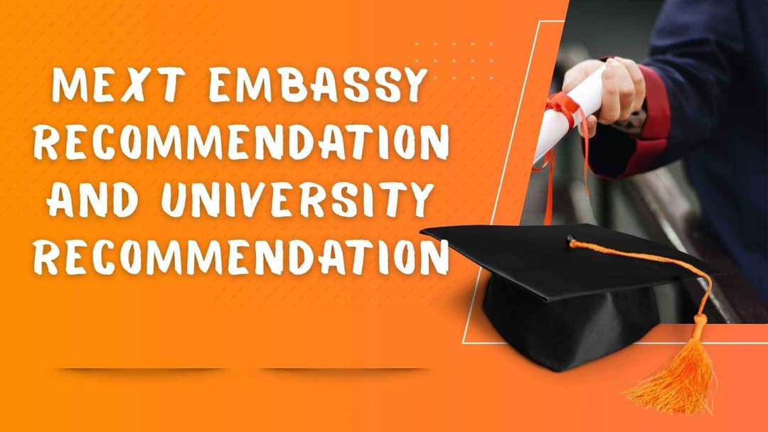 Difference Between MEXT Embassy Recommendation and University Recommendation