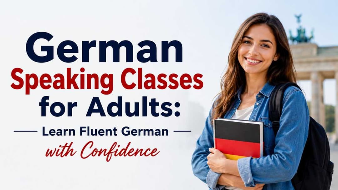 German Speaking Classes for Adults: Learn Fluent German with Confidence