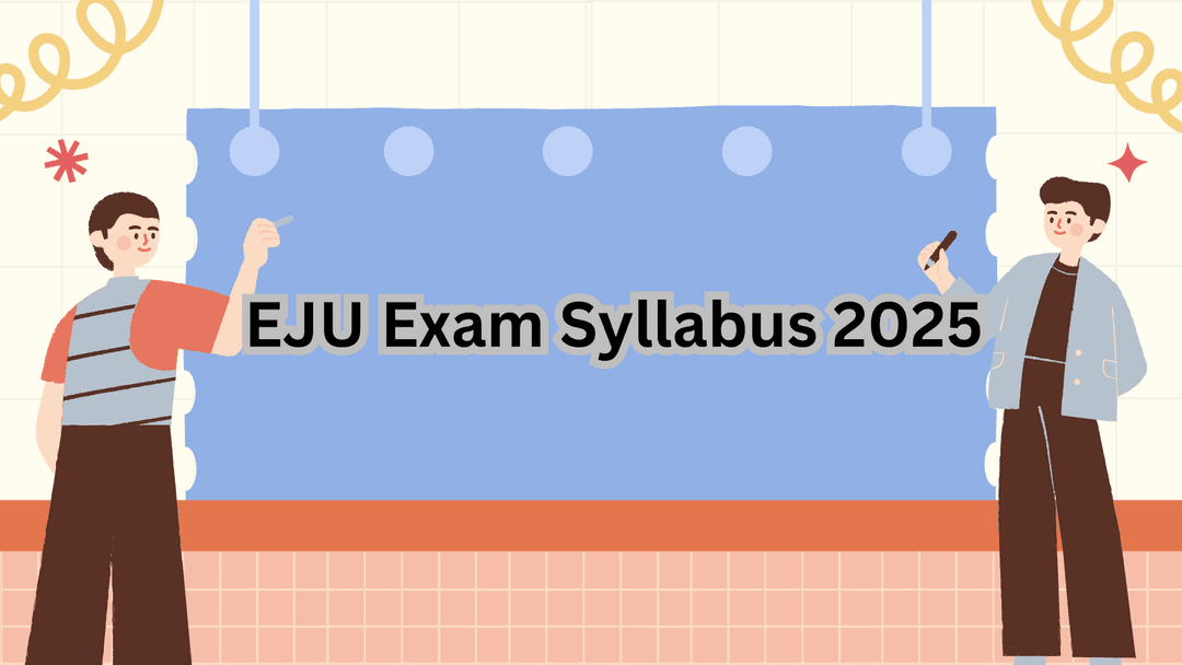 EJU Exam Syllabus 2025: Detailed Subject-Wise Breakdown