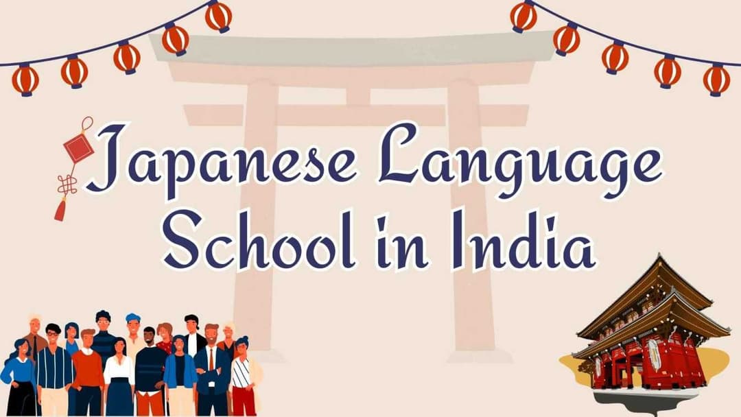 Japanese Language School in India: Your Complete Guide to Learning Japanese