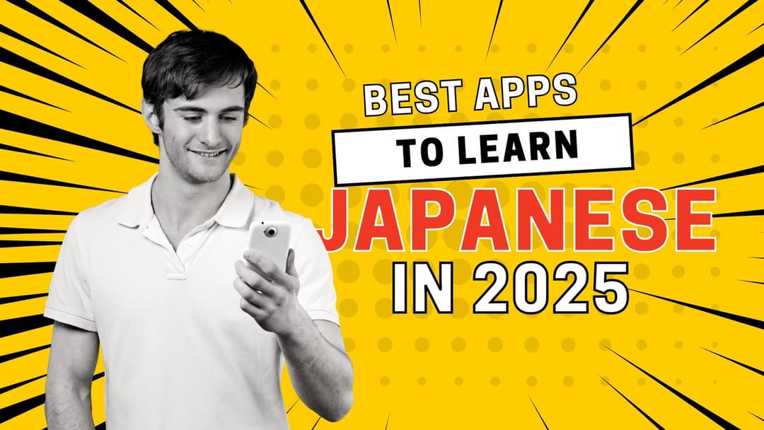 Best Apps to Learn Japanese in 2025 for Beginners & JLPT Aspirants