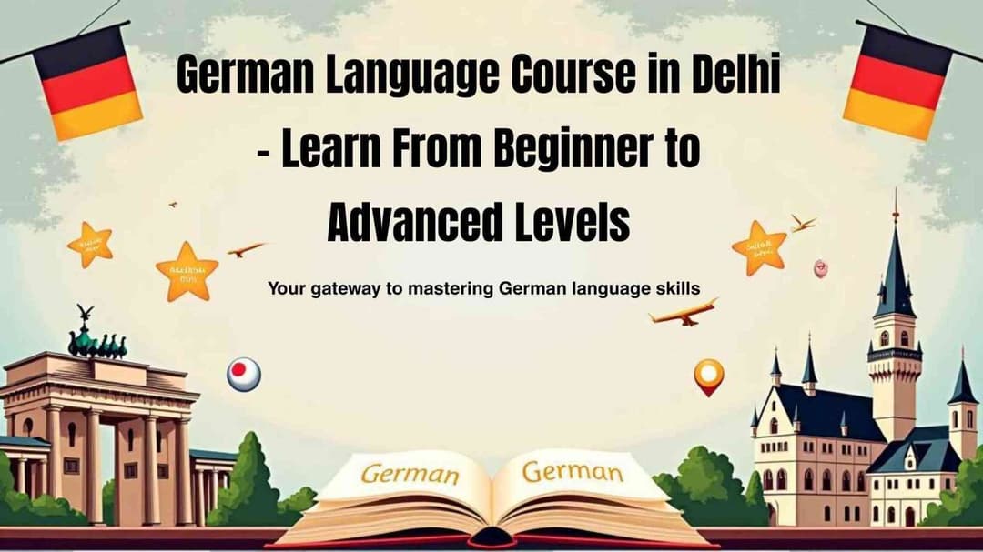 German Language Course in Delhi – Learn From Beginner to Advanced Levels