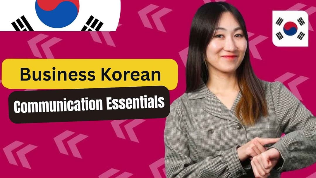 Learning Business Korean Communication Essentials for Work Success