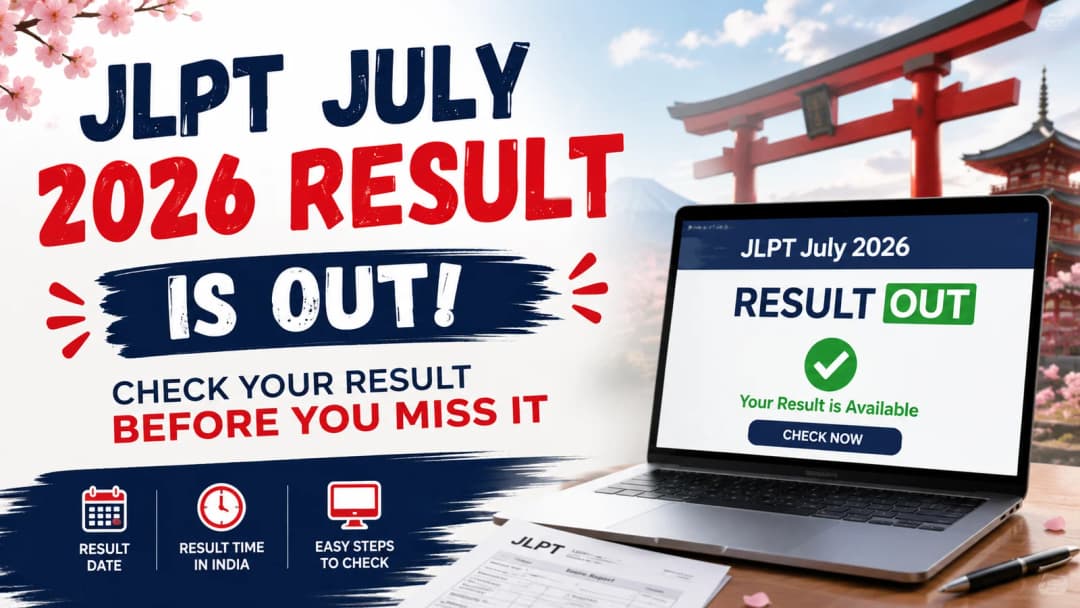 JLPT July 2026 Result Is OUT! Check Your Result Before You Miss It