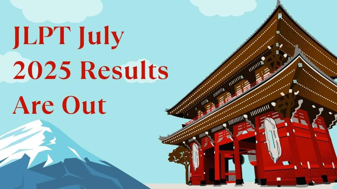 JLPT July 2025 Results Are Out: Complete Guide to Checking Your Score Online
