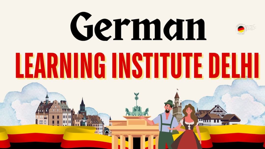 Learn German Language in Delhi – Certified, Career-Boosting Training for Global Growth