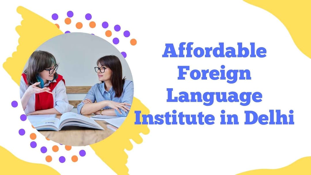 Affordable Foreign Language Institute in Delhi – Learn Japanese, French, German, Spanish & More