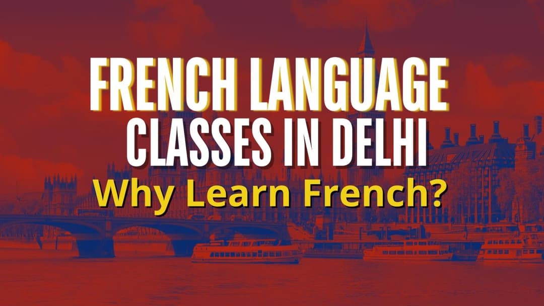 Join the Best French Language Course in Delhi – Certified Trainers