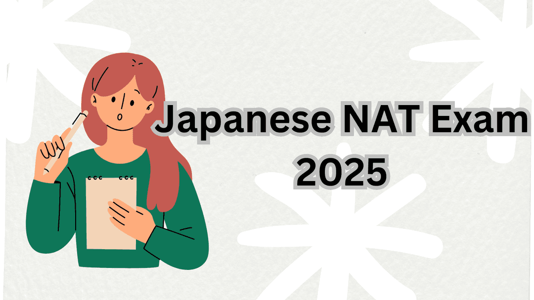 Japanese NAT Exam 2025 – Complete Schedule & Details
