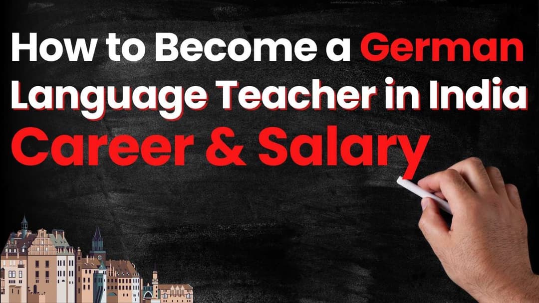 Complete Guide to Becoming a German Language Teacher in India