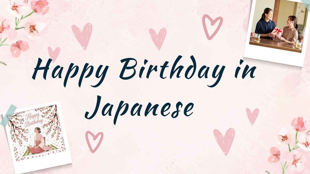 20 Japanese Birthday Wishes You Can Use Today (Happy Birthday in Japanese)