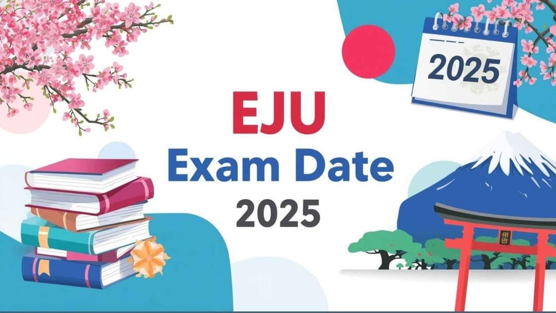 EJU Exam Date 2025: Complete Schedule & Important Updates