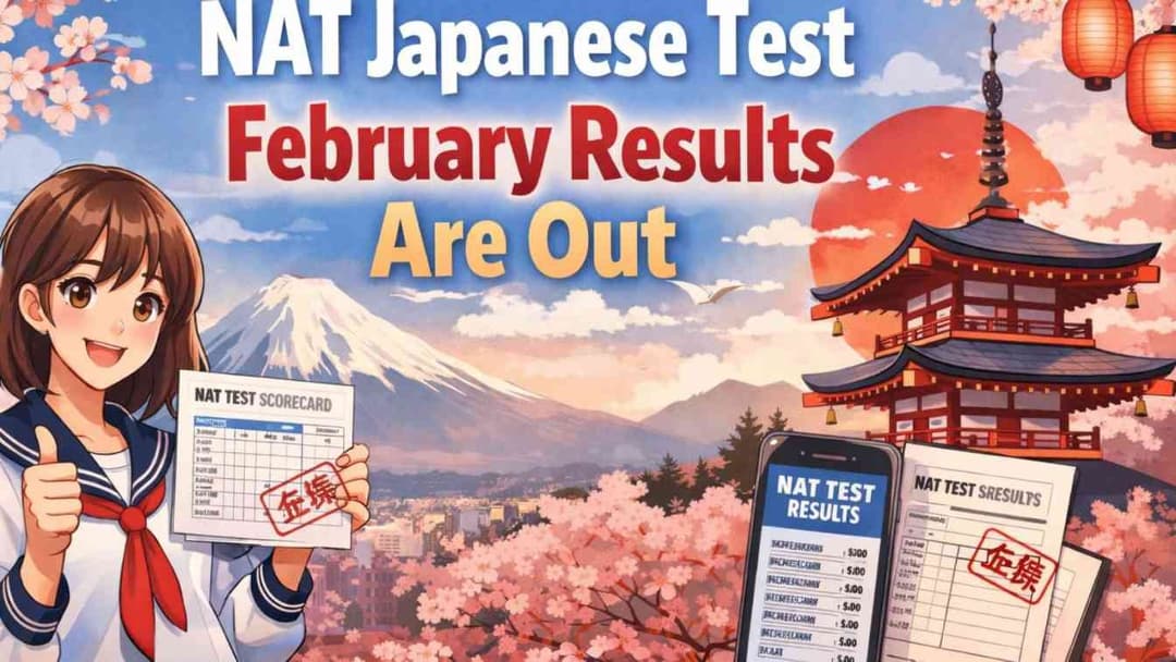 NAT Japanese Test February 2026 Results Are Live – Verify Your Exam Score